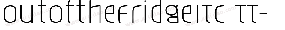 OutoftheFridgeITC TT字体转换